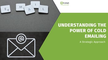 Understanding the Power of Cold Emailing| A Strategic Approach